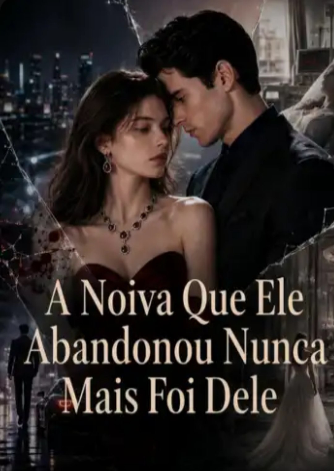 A Noiva que Ele Abandonou Nunca Mais Foi Dele