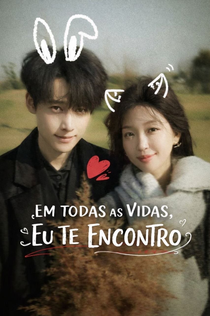 Em Todas as Vidas, Eu Te Encontro