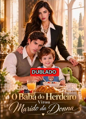 O Babá do Herdeiro Virou Marido da Donna