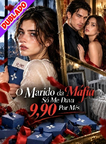 O Marido da Máfia Só Me Dava 9,90 por Mês